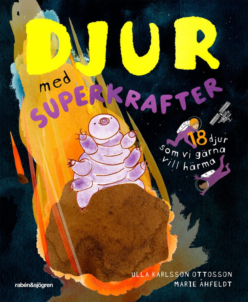 Book cover of "Djur med superkrafter – 18 djur som vi vill härma" showing a tardigrade riding a meteor in space and two children floating in space suits near a space station, illustrated by Marie Åhfeldt.